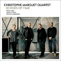 Echoes Of Time - Christophe Quartet Marguet