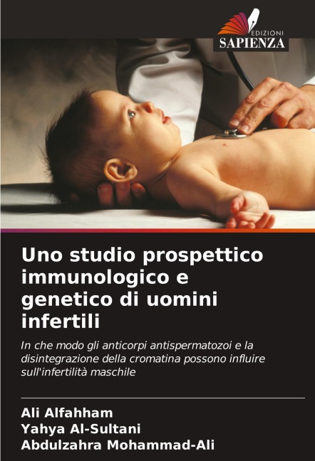 Uno studio prospettico immunologico e genetico di uomini infertili - Ali Alfahham, Yahya Al-Sultani, Abdulzahra Mohammad-Ali