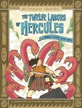 The Twelve Labors of Hercules - Stephanie True Peters