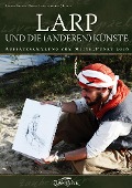 Cover-Bild zum Titel 'LARP und die (anderen) Künste' von 'Órla Fiona Wittke, Katharina, (Ruth B., Daniel Steinbach, Carsten Herbst'