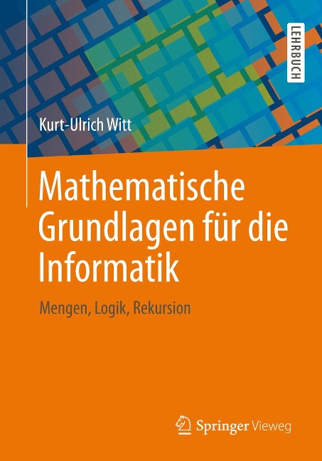Mathematische Grundlagen für die Informatik - Kurt-Ulrich Witt