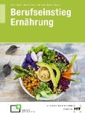 Cover-Bild zum Titel 'Berufseinstieg Ernährung' von 'Sabine Baltes, Wiebke Drapic-Herrmann, Kathrin Franik, Daniela Katz-Raible, Dörte Nieland'