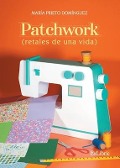 Cover-Bild zum Titel 'Patchwork (retales de una vida)' von 'María Prieto Domínguez'