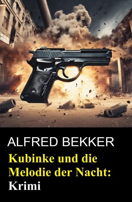Kubinke und die Melodie der Nacht: Krimi - Alfred Bekker