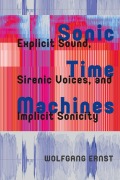 Cover-Bild zum Titel 'Sonic Time Machines' von 'Wolfgang Ernst'