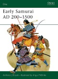 Early Samurai AD 200-1500 - Anthony J Bryant