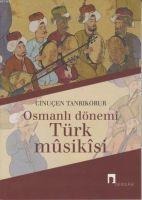 Osmanli Dönemi Türk Musikisi - Cinucen Tanrikorur