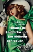 Cover-Bild zum Titel 'Tamara de Lempicka und Der Glamour der Frauen' von 'Gabriela Jaskulla'