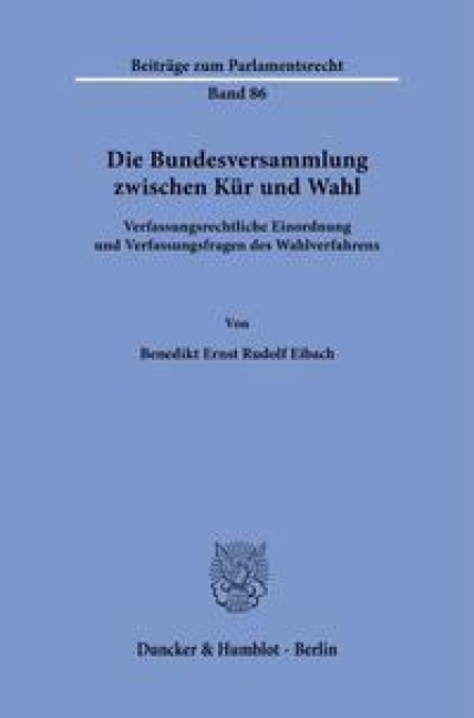 Die Bundesversammlung zwischen Kür und Wahl. - Benedikt Ernst Rudolf Eibach