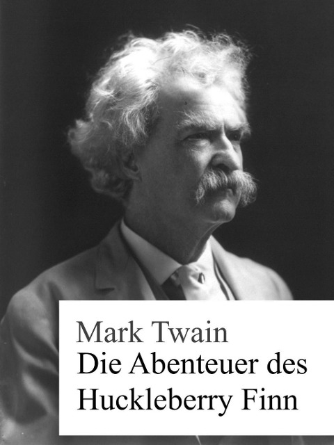 Die Abenteuer des Huckleberry Finn - Mark Twain