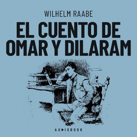 El cuento de Omar y Dilaram - Wilhelm Raabe