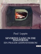Cover-Bild zum Titel 'SEVERINS GANG IN DIE FINSTERNIS' von 'Paul Leppin'