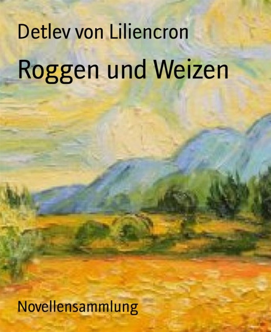 Roggen und Weizen - Detlev Von Liliencron
