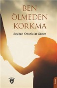 Cover-Bild zum Titel 'Ben Ölmeden Korkma' von 'Seyhan Onurlular Süzer'