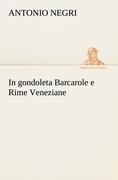 Cover-Bild zum Titel 'In gondoleta Barcarole e Rime Veneziane' von 'Antonio Negri'