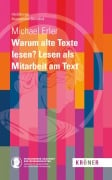 Cover-Bild zum Titel 'Warum alte Texte lesen? Lesen als Mitarbeit am Text' von 'Michael Erler'