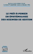 Cover-Bild zum Titel 'Le prêt-à-penser en épistémologie des sciences de gestion' von 'la Societe de Philosophie des Sciences de (Spsg) Gestion'
