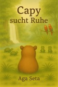 Cover-Bild zum Titel 'Capy sucht Ruhe.' von 'Aga Seta'