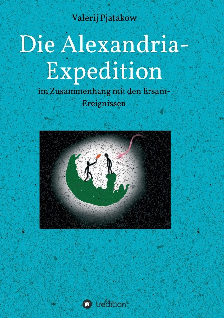 Die Alexandria-Expedition - Valerij Pjatakow