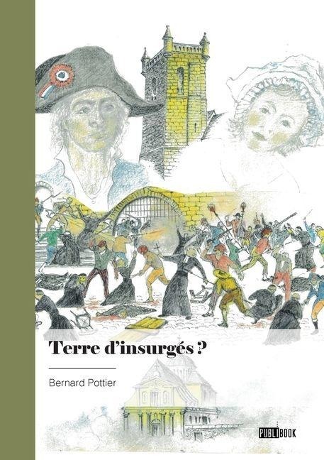 Terre d'insurgés ? - Bernard Pottier