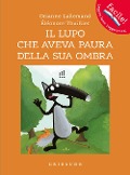 Cover-Bild zum Titel 'Il lupo che aveva paura della sua ombra. Amico lupo' von 'Orianne Lallemand, Éléonore Thuillier'