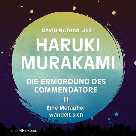 Die Ermordung des Commendatore Band II - Haruki Murakami