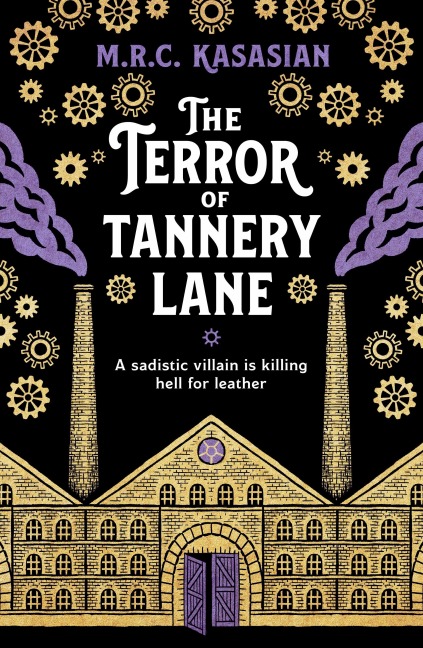 The Terror of Tannery Lane - M. R. C. Kasasian
