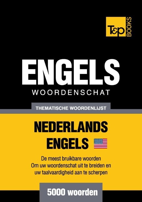 Thematische woordenschat Nederlands-Amerikaans-Engels - 5000 woorden - Andrey Taranov