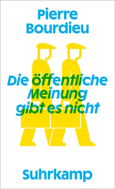 Die öffentliche Meinung gibt es nicht - Pierre Bourdieu