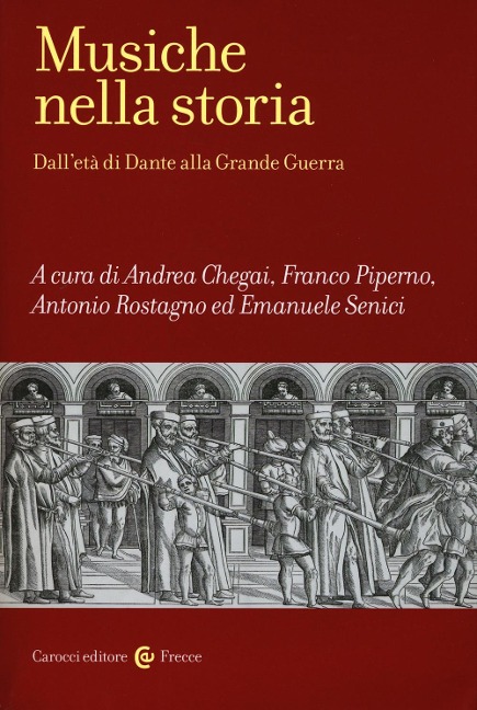 Musiche nella storia. Dall'età di Dante alla Grande Guerra - 