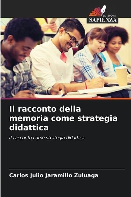 Il racconto della memoria come strategia didattica - Carlos Julio Jaramillo Zuluaga