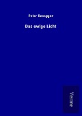Cover-Bild zum Titel 'Das ewige Licht' von 'Peter Rosegger'