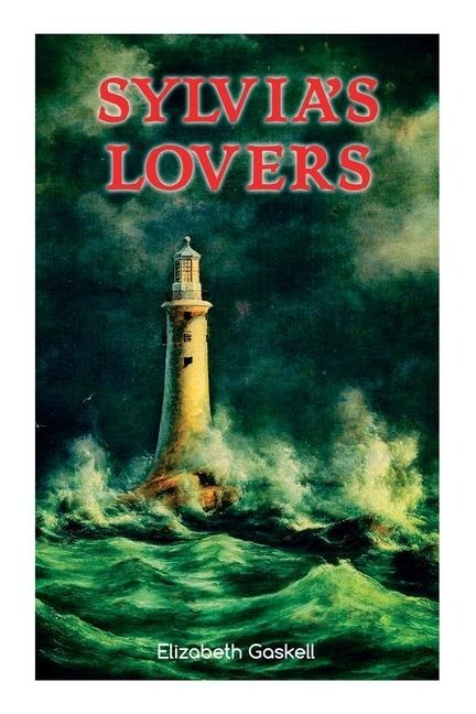 Sylvia's Lovers - Elizabeth Gaskell