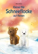 Cover-Bild zum Titel 'Kleiner Bär Schneeflocke auf Reisen' von 'Elena Herber'