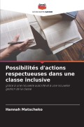 Cover-Bild zum Titel 'Possibilités d'actions respectueuses dans une classe inclusive' von 'Hannah Matscheko'