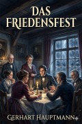 Cover-Bild zum Titel 'Das Friedensfest' von 'Gerhart Hauptmann'
