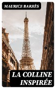 Cover-Bild zum Titel 'La colline inspirée' von 'Maurice Barrès'