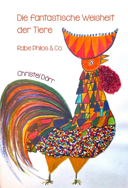 Die fantastische Weisheit der Tiere - Christel Dörr
