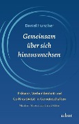 Gemeinsam über sich hinauswachsen - Daniel Hunziker