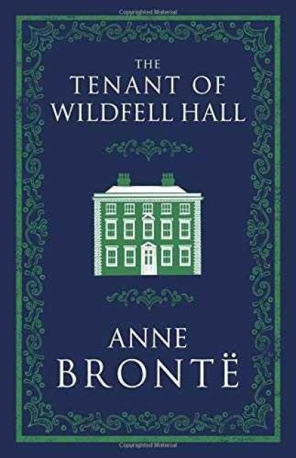 The Tenant of Wildfell Hall - Anne Brontë