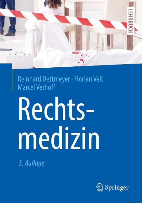 Rechtsmedizin - Reinhard Dettmeyer, Marcel Verhoff, Florian Veit
