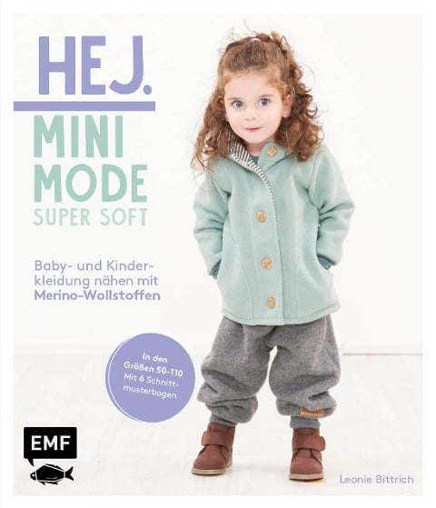 Hej Minimode - Super soft: Baby- und Kinderkleidung nähen mit Merino-Wollstoffen - Leonie Bittrich