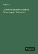 Cover-Bild zum Titel 'Die wirtschaftliche und soziale Bedeutung der Heimarbeit' von 'Paul Arndt'