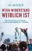 Cover-Bild zum Titel 'Wenn Widerstand weiblich ist' von 'Jo Angerer'