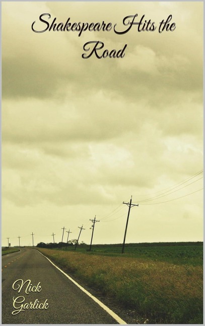 Shakespeare Hits the Road - Nick Garlick