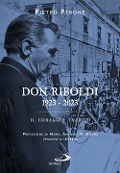 Cover-Bild zum Titel 'Don Riboldi. 1923-2023. Il coraggio tradito' von 'Pietro Perone'