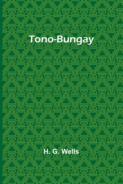 Tono-Bungay - H. G. Wells