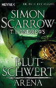 Cover-Bild zum Titel 'Arena 03 - Blutschwert' von 'Simon Scarrow, T. J. Andrews'