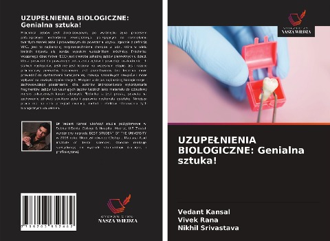 UZUPE¿NIENIA BIOLOGICZNE: Genialna sztuka! - Vedant Kansal, Vivek Rana, Nikhil Srivastava