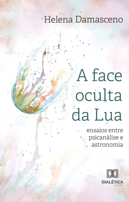 A face oculta da Lua - Helena Damasceno